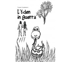 L’Eden in guerra	 di Laura Lampronti,  2020,  Youcanprint