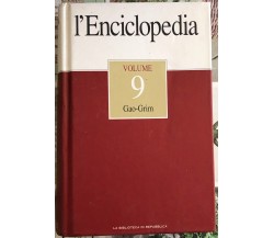 L’Enciclopedia Vol. 9 Gao-Grim di Aa.vv.,  2004,  La Repubblica