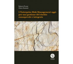 L’Enterprise Risk Management oggi: per una gestione del rischio consapevole 