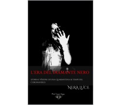 L’Era Del Diamante Nero. Storia e Visione Di una Quarantena Ai Tempi Del Coronav