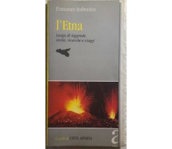 L’Etna. Luogo di leggende, storie, ricerche e viaggi di Francesco Andronico,  20