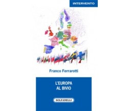 L’Europa al bivio di Franco Ferrarotti, 2013, Solfanelli