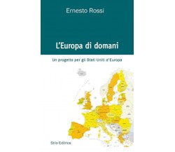 L'Europa di domani - Ernesto Rossi - Stilo, 2015