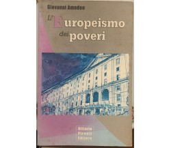 L’Europeismo dei poveri di Giovanni Amedeo,  1999,  Vittorio Pironti Editore