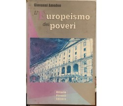 L’Europeismo dei poveri di Giovanni Amedeo,  1999,  Vittorio Pironti Editore