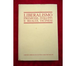 LIBERALISMO - PREMESSE, SVILUPPI E REALTA' TICINESI