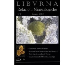 LIBVRNA N°7 - Dicembre 2022 - Relazioni Mineralogiche di Marco Bonifazi, 2022,