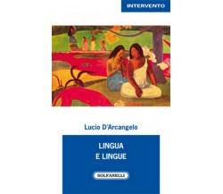 LINGUA E LINGUE	 di Lucio D’Arcangelo,  Solfanelli Edizioni