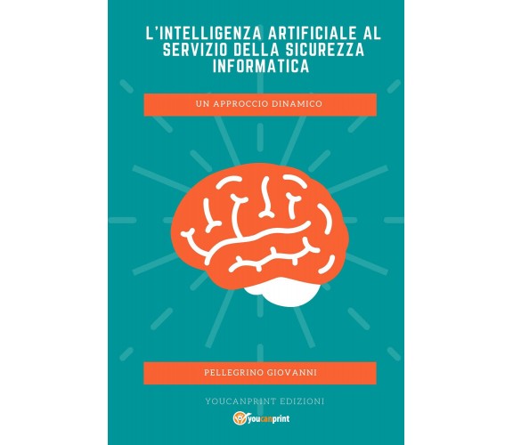 L’Intelligenza Artificiale al servizio della Sicurezza Informatica. Un approccio