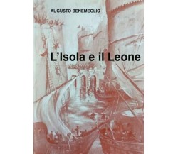  L’Isola e il Leone di Augusto Benemeglio, 2022, Youcanprint