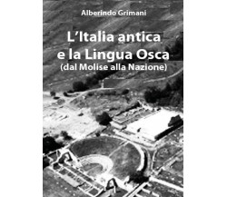 L’Italia antica e la Lingua Osca di Alberindo Grimani,  2022,  Youcanprint