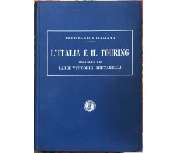  L’Italia e il Touring negli scritti di Luigi Vittorio Bertarelli di Aa.vv., 1