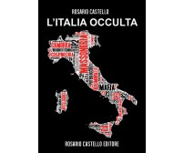 L’Italia occulta - Rosario Castello,  2018,  Youcanprint