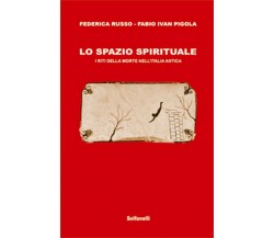 LO SPAZIO SPIRITUALE I riti della morte nell’Italia antica (Solfanelli Edizioni)