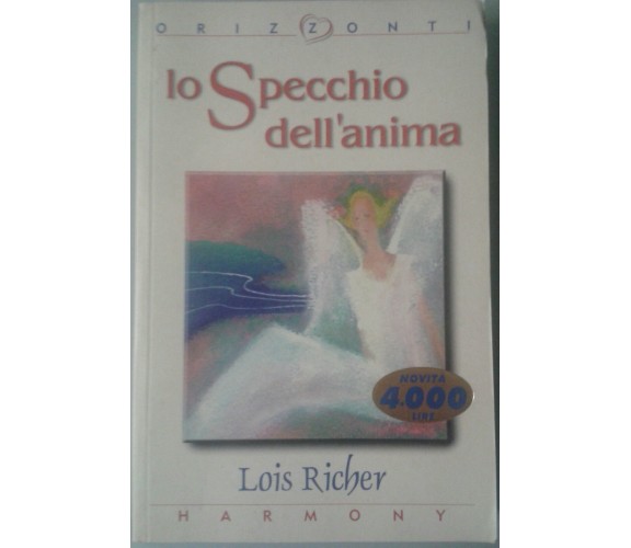 LO SPECCHIO DELL'ANIMA -  Lois Richer - Harmony - 1999 - M