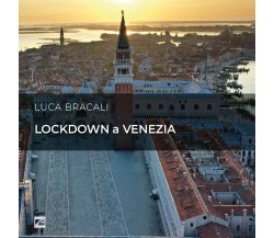 LOCKDOWN A VENEZIA (Copertina cartonata). Poggiata sull’acqua, sospesa nella sto