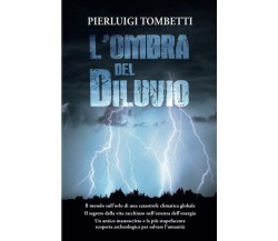 L’OMBRA DEL DILUVIO di Pierluigi Tombetti,  2021,  Indipendently Published