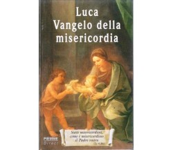 LUCA VANGELO DELLA MISERICORDIA - Piemme 1997