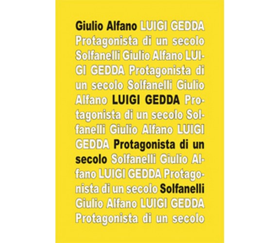 LUIGI GEDDA Protagonista di un secolo: biografia e spiritualità, Giulio Alfano