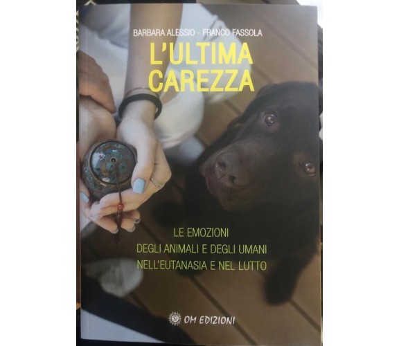 L’Ultima Carezza. Le emozioni degli animali e degli umani nell’eutanasia e nel l