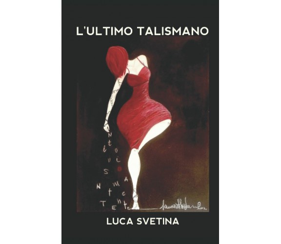 L’Ultimo Talismano di Luca Svetina,  2021,  Indipendently Published