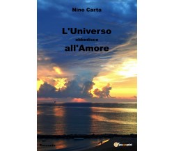 L’Universo obbedisce all’Amore	 di Nino Carta,  2018,  Youcanprint
