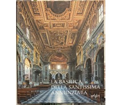 La Basilica della Santissima Annunziata. Vol. 2: dal Seicento all’Ottocento	 di 