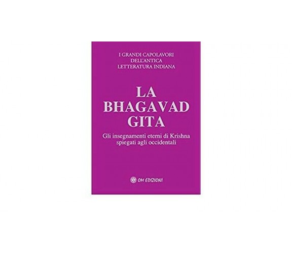 La Bhagavad Gita: Gli insegnamenti eterni di Krishna spiegati a occidentali - ER
