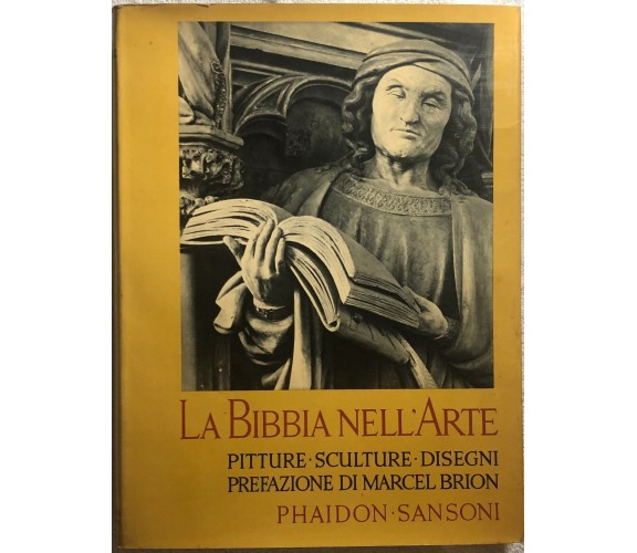 La Bibbia nell’arte di Marcel Brion,  1956,  Phaidon-sansoni