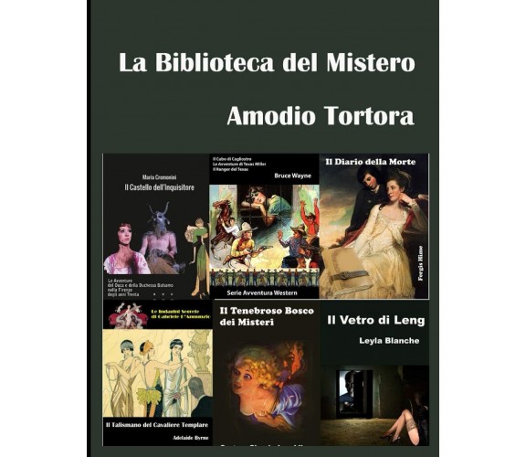 La Biblioteca del Mistero di Amodio Tortora,  2021,  Indipendently Published