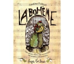La Bohème - illustrazioni di Carollina Fabinger di Giacomo Puccini,  2008,  Nuag