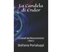 La Candela di Endor: I Custodi del Necronomicon. Libro 2 di Stefania Portaluppi,