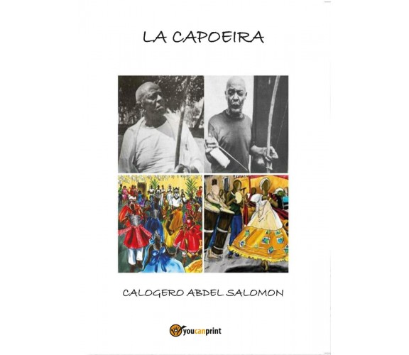 La Capoeira - Calogero Abdel Salomon,  2017,  Youcanprint