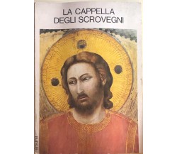 La Cappella degli Scrovegni di Francesco Cessi, 1978, Editoriale Arsuna