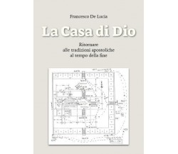 La Casa di Dio di Francesco De Lucia,  2022,  Youcanprint