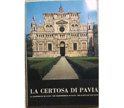 La Certosa di Pavia	di Aa.vv.,  1969,  Edizioni Alfieri E Lacroix