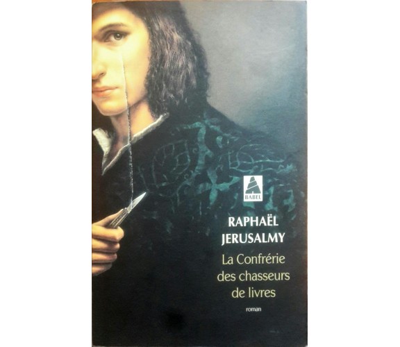 La Confrérie des chasseurs de livres - Raphaël Jerusalmy - Actes Sud -N
