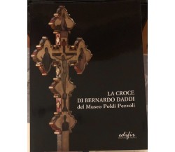 La Croce di Bernardo Daddi del Museo Poldi Pezzoli. Ricerche e Conservazione	 di