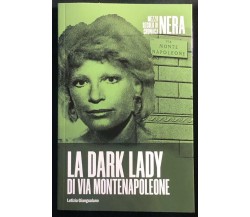 La Dark Lady di Via Montenapoleone - Mezzo secolo di cronaca nera n. 21 di Letiz