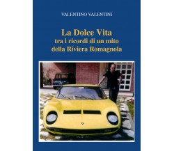 La Dolce Vita tra i ricordi di un mito della Riviera Romagnola di Valentino Vale