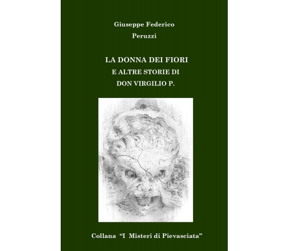 La Donna dei fiori e altre storie di don Virgilio P. di Giuseppe Federico Peruzz