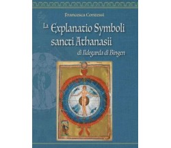 La Explanatio Symboli sancti Athanasii di Ildegarda di Bingen di Francesca Cont
