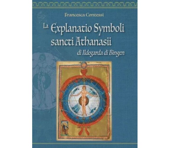La Explanatio Symboli sancti Athanasii di Ildegarda di Bingen di Francesca Cont