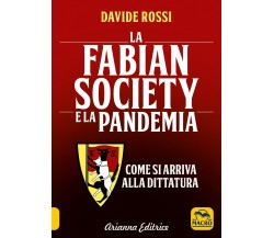 La Fabian Society e la pandemia. Come si arriva alla dittatura di Davide Rossi, 