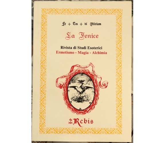  La Fenice - Rivista di Studi Esoterici. Ermetismo - Magia - Alchimia di Aa.vv.