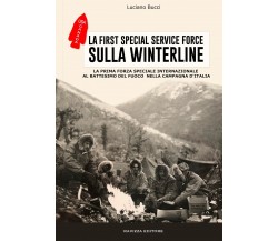 La First Special Service Force sulla Winterline. Edizione speciale Libr'Aria