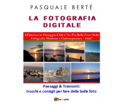 La Fotografia Digitale: Paesaggi e Tramonti - 2020, Pasquale Berté,  2020