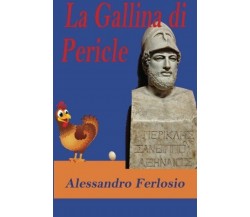 La Gallina Di Pericle Qualcosa Non Torna. Il Paradosso Delle Societ Avanzate. di