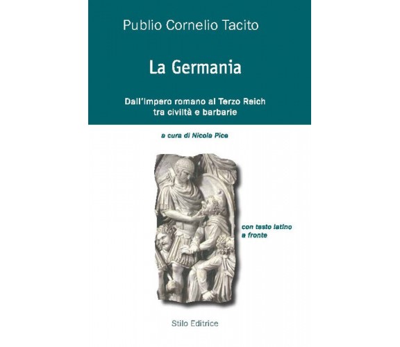 La Germania - Publio Cornelio Tacito - Stilo, 2014