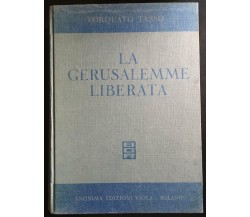 La Gerusalemme Liberata - Torquato Tasso,  Anonima Edizioni Viola - Milano - P